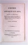 CHEMISTRY  CHAPTAL, JEAN-ANTOINE-CLAUDE.   Chimie appliquée aux Arts.  4 vols.  1807